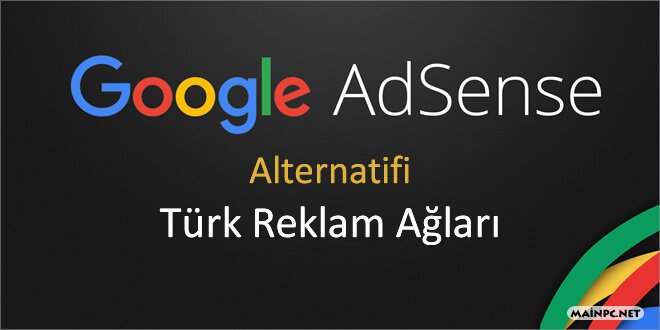 Google AdSense Alternatifi Türk Reklam Ağları
